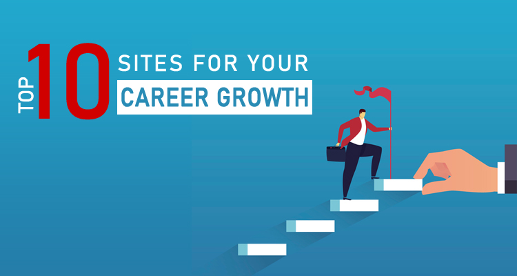 Top 10 Sites for your Career Growth