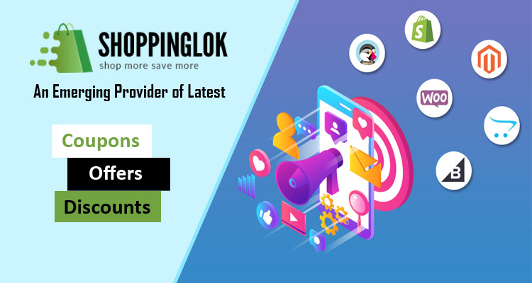 ShoppingLok – An Emerging Provider of Latest Coupons, Offers & Discounts